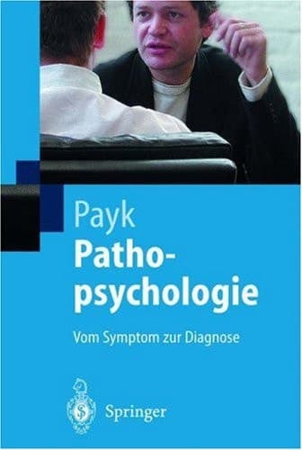 Pathopsychologie vom Symptom zur Diagnose ; mit 6 Tabellen