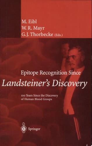 Epitope Recognition Since Landsteiner’s Discovery 100 Years Since the Discovery of Human Blood Groups ; with 11 Tables