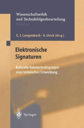 Elektronische Signaturen kulturelle Rahmenbedingungen einer technischen Entwicklung ; mit 13 Tabellen