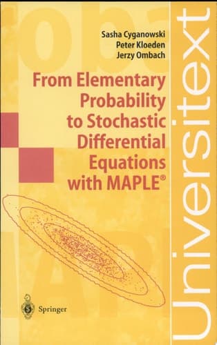 From Elementary Probability to Stochastic Differential Equations with MAPLE®