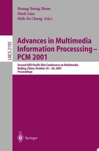 Advances in Multimedia Information Processing-Pcm 2001 Second IEEE Pacific Rim Conference on Multimedia, Beijing, China, October 24-26, 2001, Proceedings
