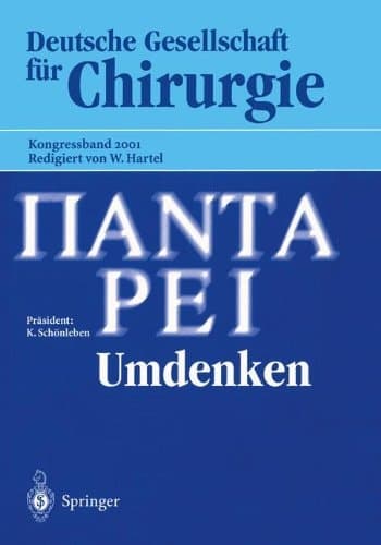 Panta Rhei — Umdenken — 118. Kongress der Deutschen Gesellschaft für Chirurgie 1.–5. Mai 2001, Müchen