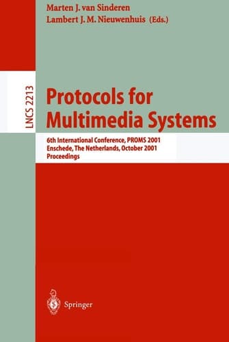 Protocols for Multimedia Systems 6th International Conference, PROMS 2001, Enschede, The Netherlands, October 17-19, 2001 Proceedings