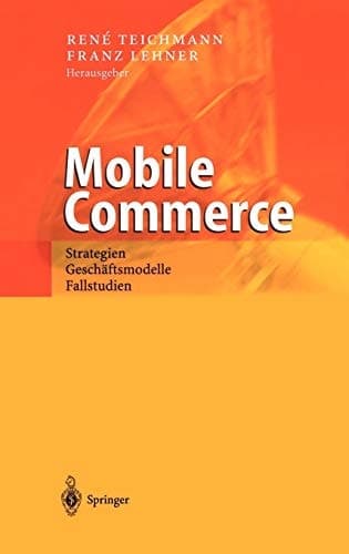 Mobile Commerce Strategien, Geschäftsmodelle, Fallstudien