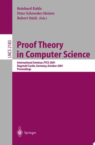 Proof Theory in Computer Science International Seminar, PTCS 2001 Dagstuhl Castle, Germany, October 7-12, 2001. Proceedings