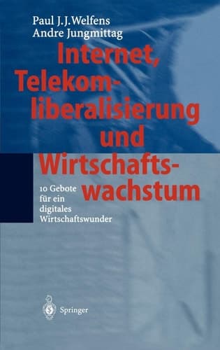 Internet, Telekomliberalisierung und Wirtschaftswachstum 10 Gebote für ein digitales Wirtschaftswunder