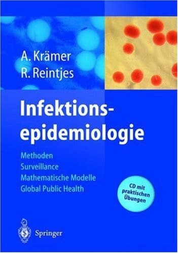 Infektionsepidemiologie Methoden, moderne Surveillance, mathematische Modelle, Global Public Health ; mit 26 Tabellen