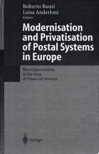 Modernisation and Privatisation of Postal Systems in Europe New Opportunities in the Area of Financial Services