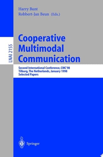 Cooperative Multimodal Communication Second International Conference, CMC'98, Tilburg, The Netherlands, January 28-30, 1998. Selected Papers