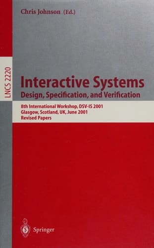 Interactive Systems: Design, Specification, and Verification 8th International Workshop, DSV-IS 2001. Glasgow, Scotland, UK, June 13-15, 2001. Revised Papers