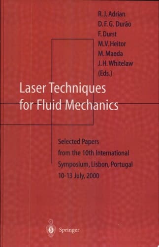 Laser Techniques for Fluid Mechanics Selected Papers from the 10th International Symposium Lisbon, Portugal July 10–13, 2000