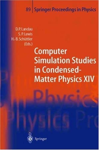 Computer Simulation Studies in Condensed-Matter Physics XIV Proceedings of the Fourteenth Workshop, Athens, GA, USA, February 19–24, 2001