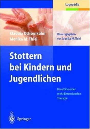 Stottern bei Kindern und Jugendlichen Bausteine einer mehrdimensionalen Therapie ; mit 3 Tabellen