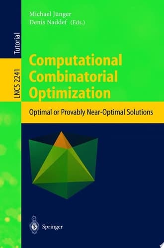 Computational Combinatorial Optimization Optimal or Provably Near-Optimal Solutions
