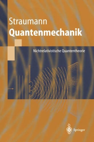 Quantenmechanik ein Grundkurs über nichtrelativistische Quantentheorie ; mit 2 Tabellen