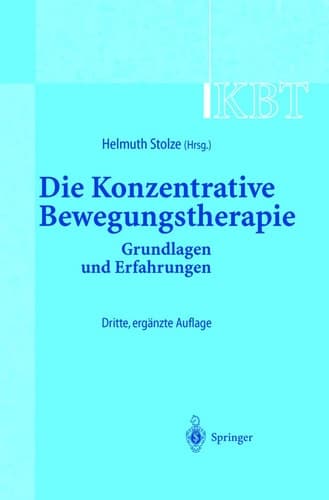 KBT - Die Konzentrative Bewegungstherapie Grundlagen und Erfahrungen