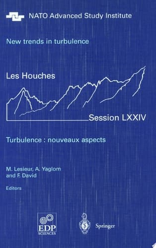 New trends in turbulence. Turbulence: nouveaux aspects Les Houches Session LXXIV 31 July - 1 September 2000