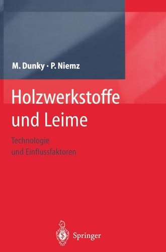 Holzwerkstoffe und Leime Technologie und Einflussfaktoren