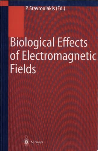Biological Effects of Electromagnetic Fields Mechanisms, Modeling, Biological Effects, Therapeutic Effects, International Standards, Exposure Criteria