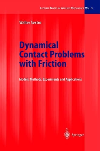 Dynamical Contact Problems with Friction: Models, Methods, Experiments and Applications (Lecture Notes in Applied and Computational Mechanics)