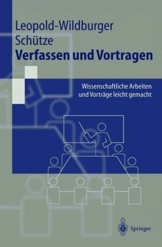 Verfassen und Vortragen wissenschaftliche Arbeiten und Vorträge leicht gemacht