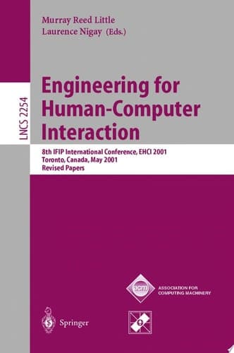 Engineering for Human-Computer Interaction 8th IFIP International Conference, EHCI 2001, Toronto, Canada, May 11-13, 2001. Revised Papers