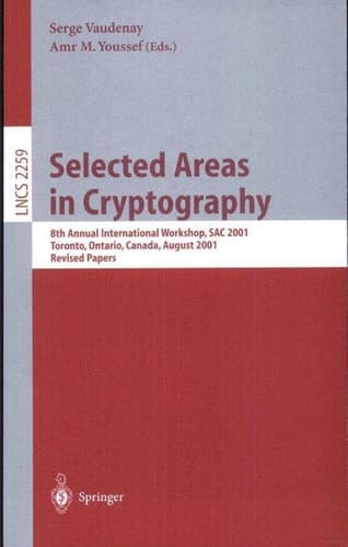 Selected Areas in Cryptography 8th Annual International Workshop, SAC 2001 Toronto, Ontario, Canada, August 16-17, 2001. Revised Papers