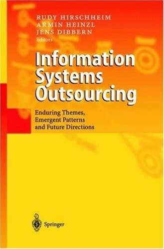 Information Systems Outsourcing: Enduring Themes, Emergent Patterns and Future Directions