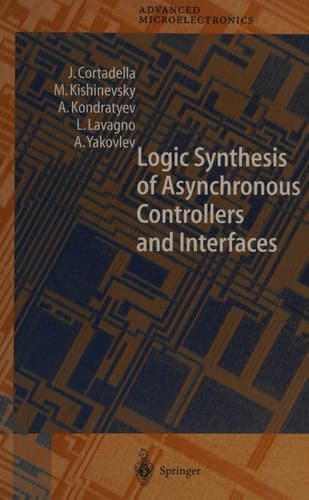 Logic Synthesis for Asynchronous Controllers and Interfaces With 146 Figures