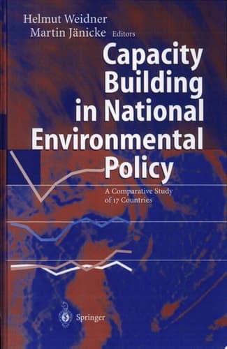 Capacity Building in National Environmental Policy A Comparative Study of 17 Countries