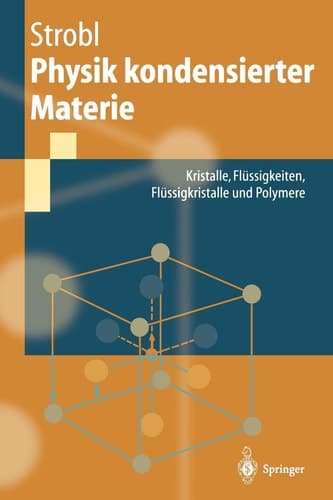 Physik kondensierter Materie Kristalle, Flüssigkeiten, Flüssigkristalle und Polymere