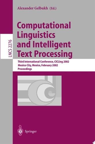 Computational Linguistics and Intelligent Text Processing Third International Conference, CICLing 2002, Mexico City, Mexico, February 17-23, 2002 Proceedings