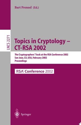 Topics in Cryptology - CT-RSA 2002 The Cryptographer's Track at the RSA Conference 2002, San Jose, CA, USA, February 18-22, 2002, Proceedings