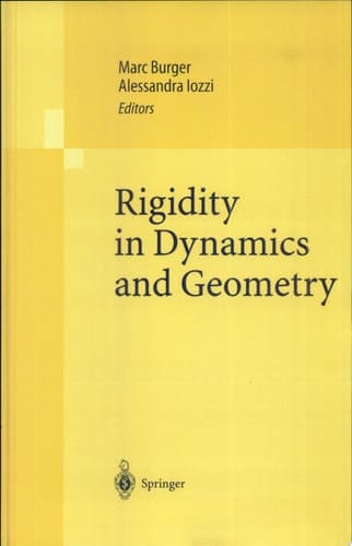 Rigidity in Dynamics and Geometry Contributions from the Programme "Ergodic Theory, Geometric Rigidity and Number Theory" Isaac Newton Institute for the Mathematical Sciences Cambridge, United Kingdom 5 January - 7 July 2000