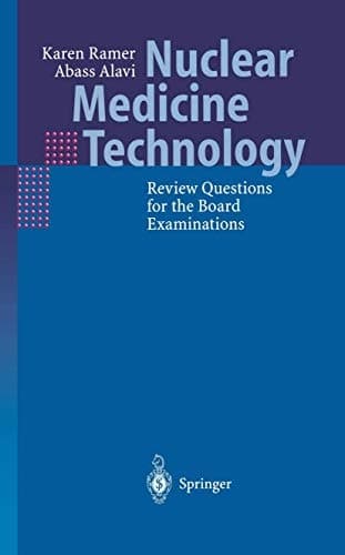 Nuclear Medicine Technology Review Questions for the Board Examinations
