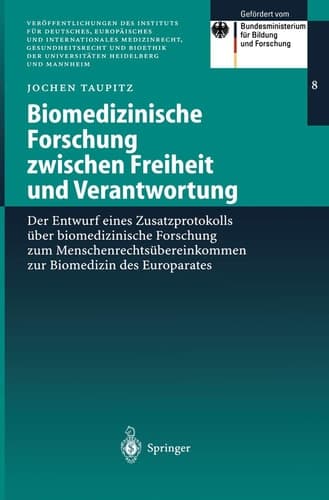 Biomedizinische Forschung zwischen Freiheit und Verantwortung Der Entwurf eines Zusatzprotokolls über biomedizinische Forschung zum Menschenrechtsübereinkommen zur Biomedizin des Europarates