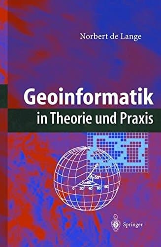 Geoinformatik in Theorie und Praxis