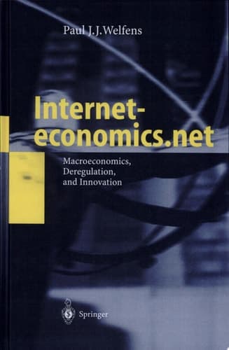 Interneteconomics.net Macroeconomics, Deregulation, and Innovation