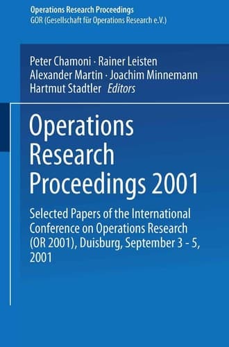 Operations Research Proceedings 2001: Selected Papers of the International Conference on Operations Research (OR 2001), Duisburg, September 3–5, 2001 (English and German Edition)