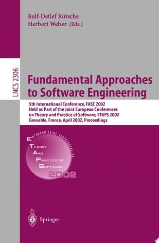 Fundamental Approaches to Software Engineering 5th International Conference, FASE 2002, Held as Part of the Joint European Conferences on Theory and Practice of Software, ETAPS 2002, Grenoble, France, April 8-12, 2002, Proceedings