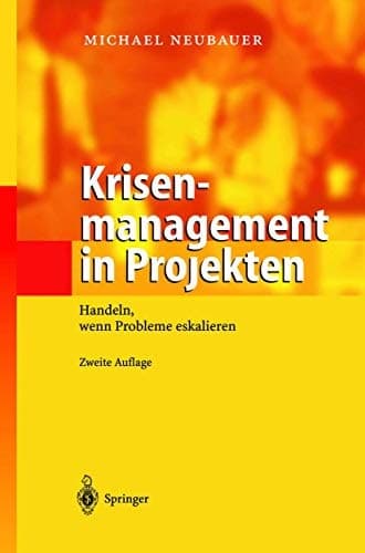 Krisenmanagement in Projekten Handeln, wenn Probleme eskalieren