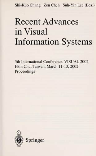 Recent Advances in Visual Information Systems 5th International Conference, VISUAL 2002 Hsin Chu, Taiwan, March 11-13, 2002. Proceedings