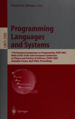Programming Languages and Systems 11th European Symposium on Programming, ESOP 2002, Held as Part of the Joint European Conferences on Theory and Practice of Software, ETAPS 2002 Grenoble, France, April 8-12, 2002. Proceedings