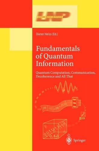Fundamentals of Quantum Information Quantum Computation, Communication, Decoherence and All That