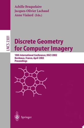 Discrete Geometry for Computer Imagery 10th International Conference, DGCI 2002, Bordeaux, France, April 3-5, 2002. Proceedings