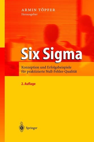 Six Sigma Konzeption und Erfolgsbeispiele