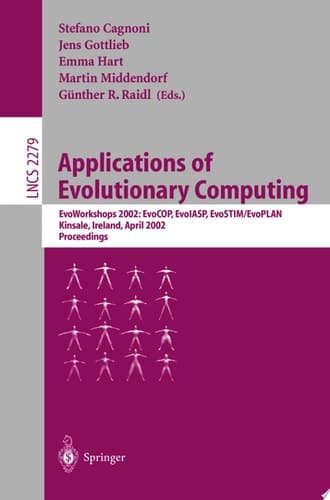 Applications of Evolutionary Computing EvoWorkshops 2002: EvoCOP, EvoIASP, EvoSTIM/EvoPLAN Kinsale, Ireland, April 3-4, 2002. Proceedings