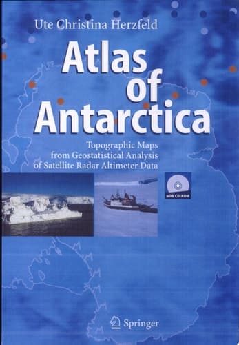 Atlas of Antarctica Topographic Maps from Geostatistical Analysis of Satellite Radar Altimeter Data : with 169 Figures