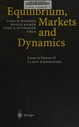 Equilibrium, Markets and Dynamics Essays in Honour of Claus Weddepohl