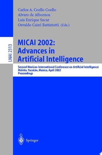 MICAI 2002: Advances in Artificial Intelligence Second Mexican International Conference on Artificial Intelligence Merida, Yucatan, Mexico, April 22-26, 2002 Proceedings